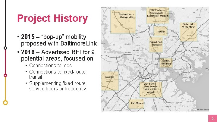 Project History • 2015 – “pop-up” mobility proposed with Baltimore. Link • 2016 –