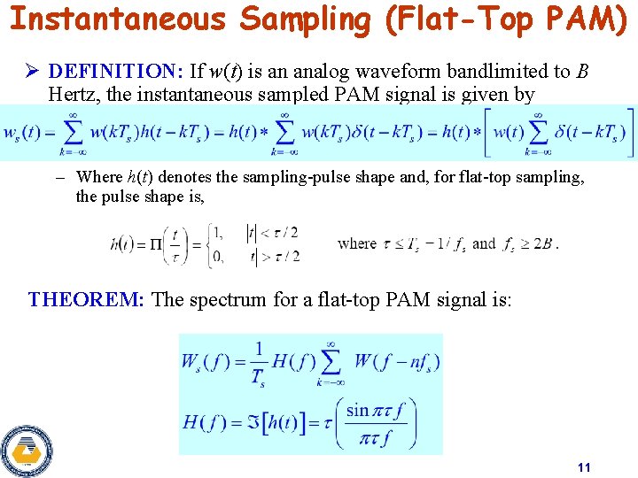 Instantaneous Sampling (Flat-Top PAM) Ø DEFINITION: If w(t) is an analog waveform bandlimited to