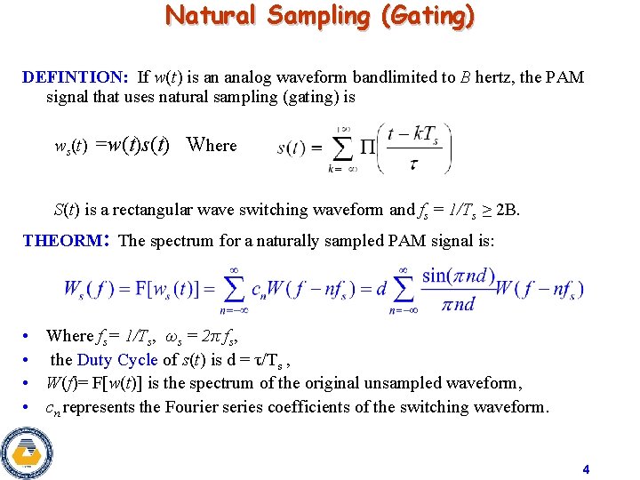 Natural Sampling (Gating) DEFINTION: If w(t) is an analog waveform bandlimited to B hertz,