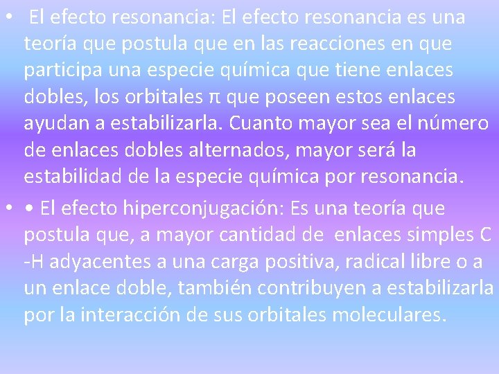  • El efecto resonancia: El efecto resonancia es una teoría que postula que