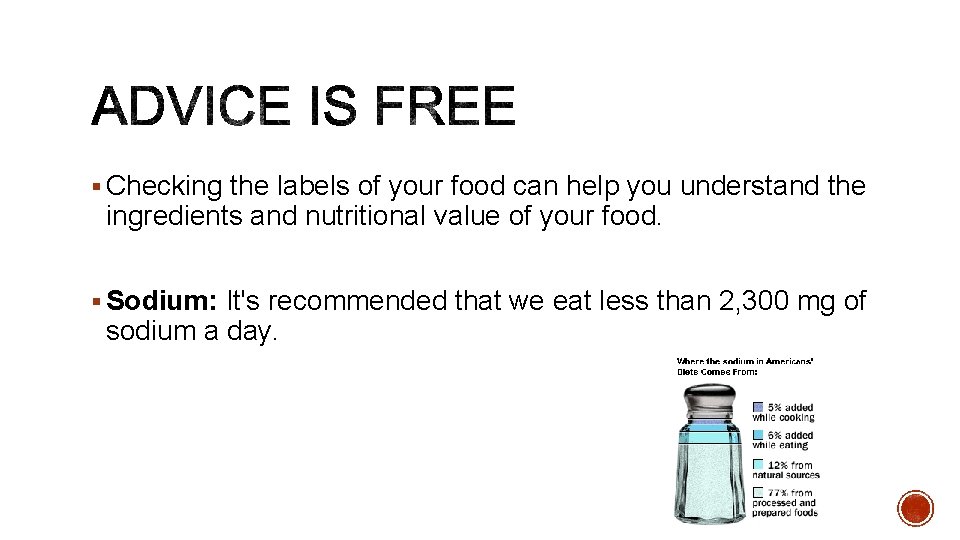 § Checking the labels of your food can help you understand the ingredients and