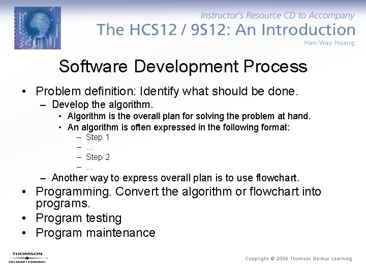 Software Development Process • Problem definition: Identify what should be done. – Develop the