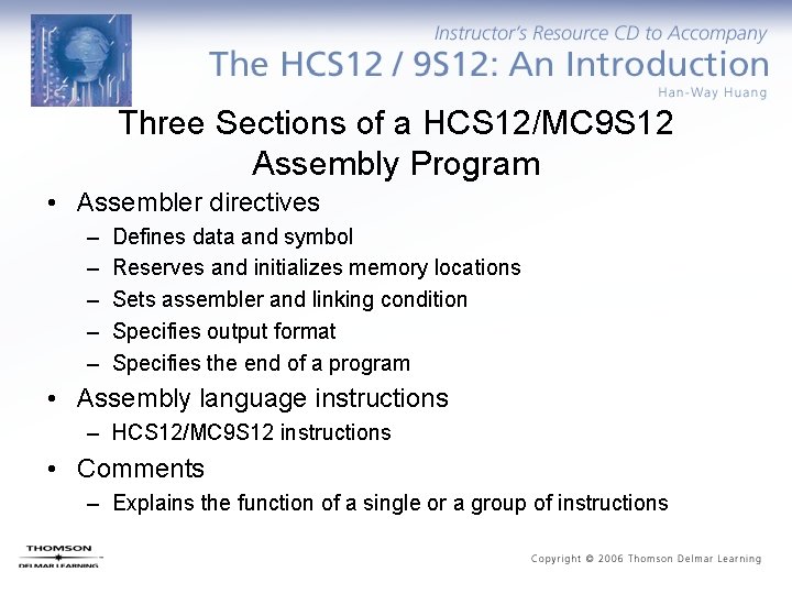 Three Sections of a HCS 12/MC 9 S 12 Assembly Program • Assembler directives