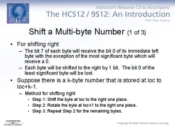 Shift a Multi-byte Number (1 of 3) • For shifting right – The bit