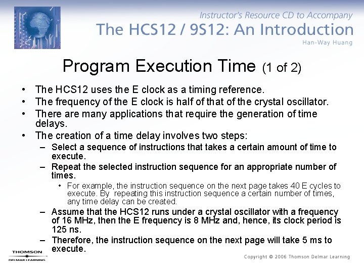Program Execution Time (1 of 2) • The HCS 12 uses the E clock