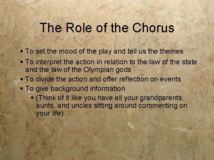 The Role of the Chorus § To set the mood of the play and