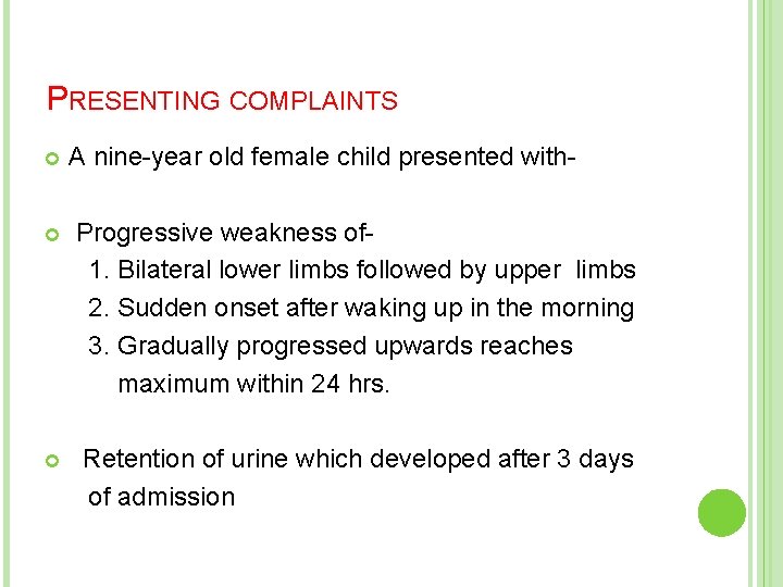 PRESENTING COMPLAINTS A nine-year old female child presented with- Progressive weakness of 1. Bilateral