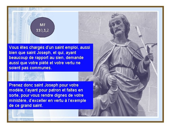 MF 110, 1, 2 Vous êtes chargés d’un saint emploi, aussi bien que saint