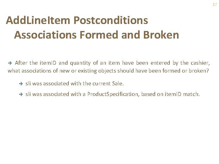 17 Add. Line. Item Postconditions Associations Formed and Broken After the item. ID and