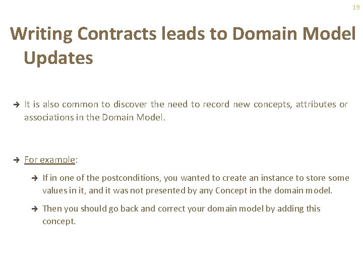 19 Writing Contracts leads to Domain Model Updates è It is also common to