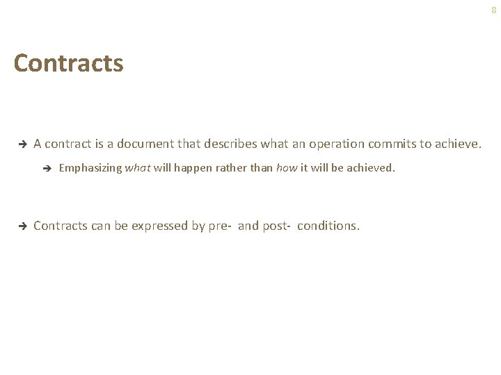 8 Contracts è A contract is a document that describes what an operation commits