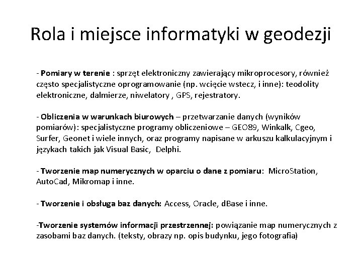 Rola i miejsce informatyki w geodezji - Pomiary w terenie : sprzęt elektroniczny zawierający