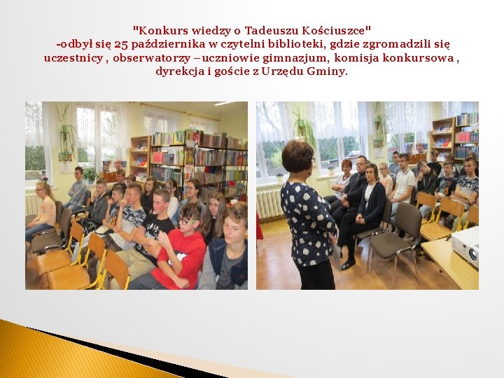 "Konkurs wiedzy o Tadeuszu Kościuszce" -odbył się 25 października w czytelni biblioteki, gdzie zgromadzili