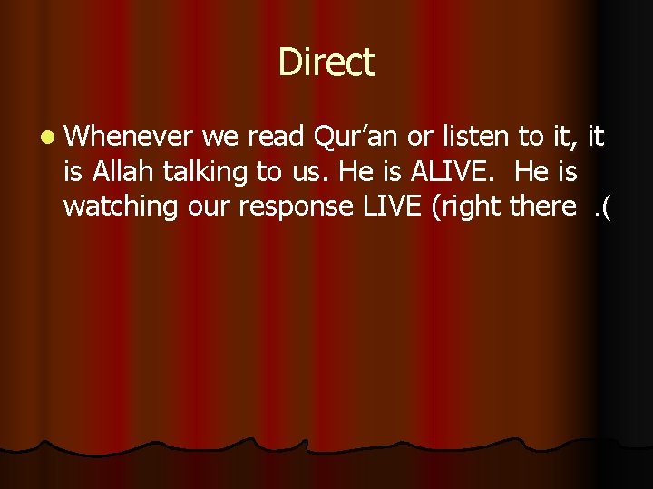 Direct l Whenever we read Qur’an or listen to it, it is Allah talking