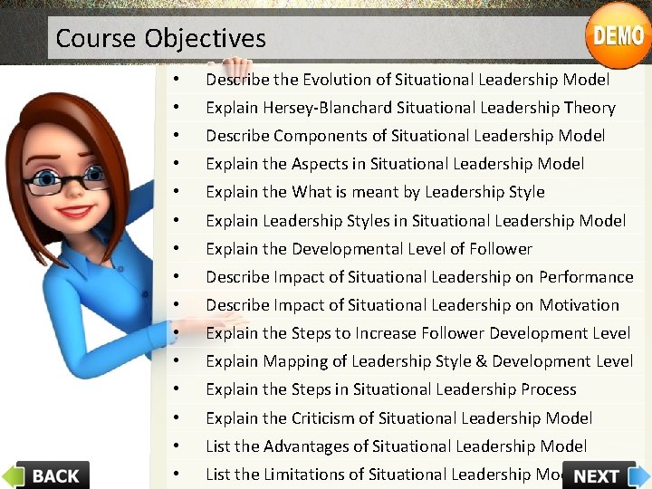 Course Objectives • Describe the Evolution of Situational Leadership Model • Explain Hersey-Blanchard Situational