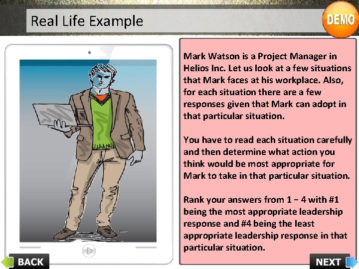 Real Life Example Mark Watson is a Project Manager in Helios Inc. Let us