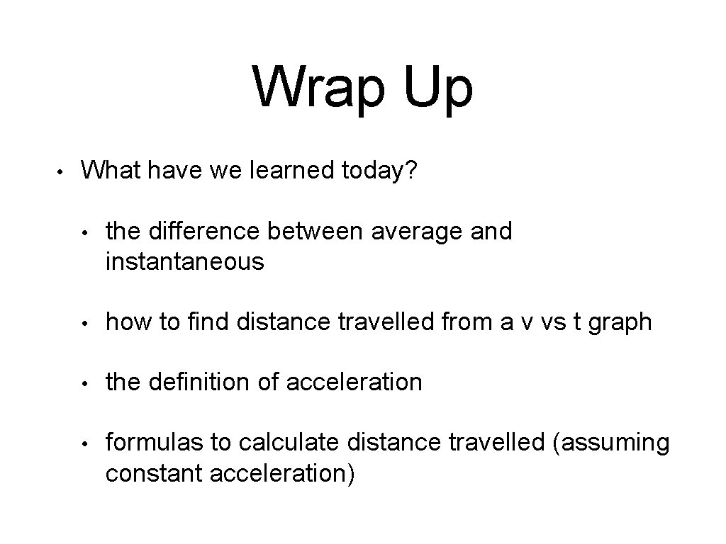 Wrap Up • What have we learned today? • the difference between average and