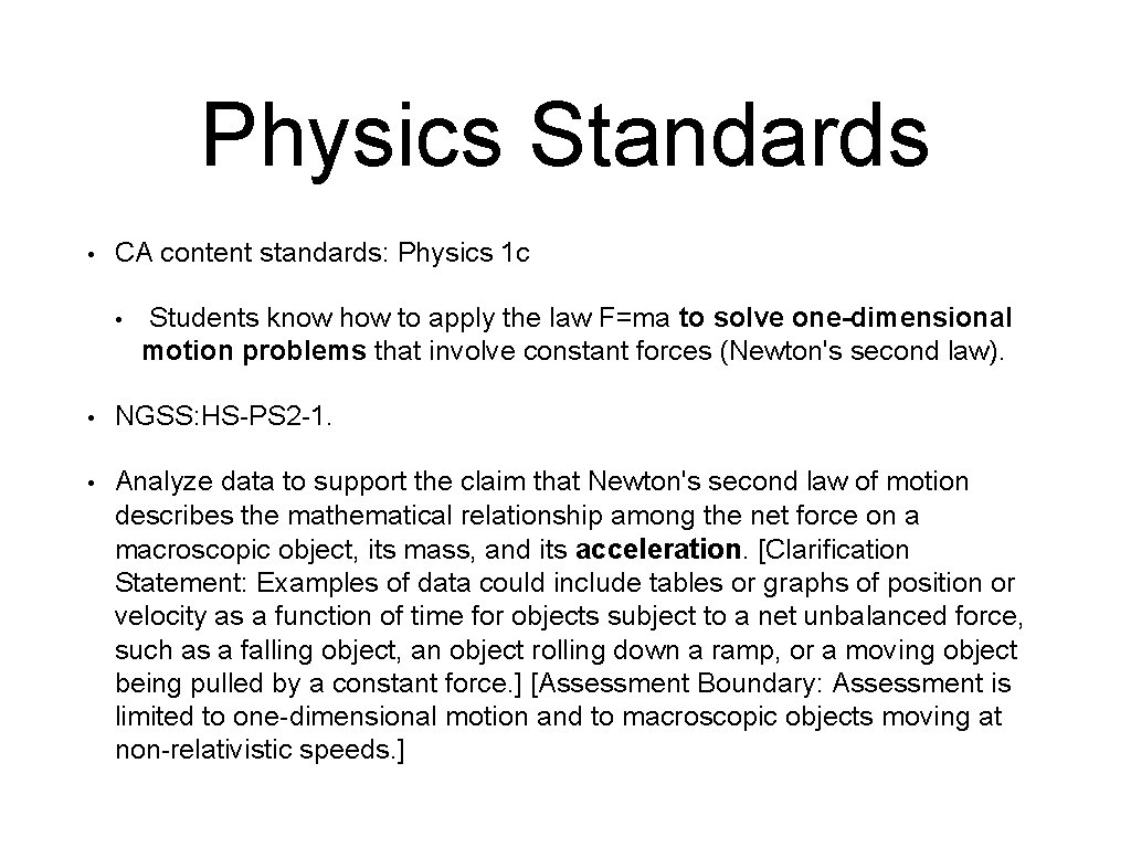 Physics Standards • CA content standards: Physics 1 c • Students know how to