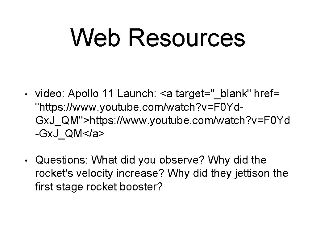 Web Resources • video: Apollo 11 Launch: <a target="_blank" href= "https: //www. youtube. com/watch?