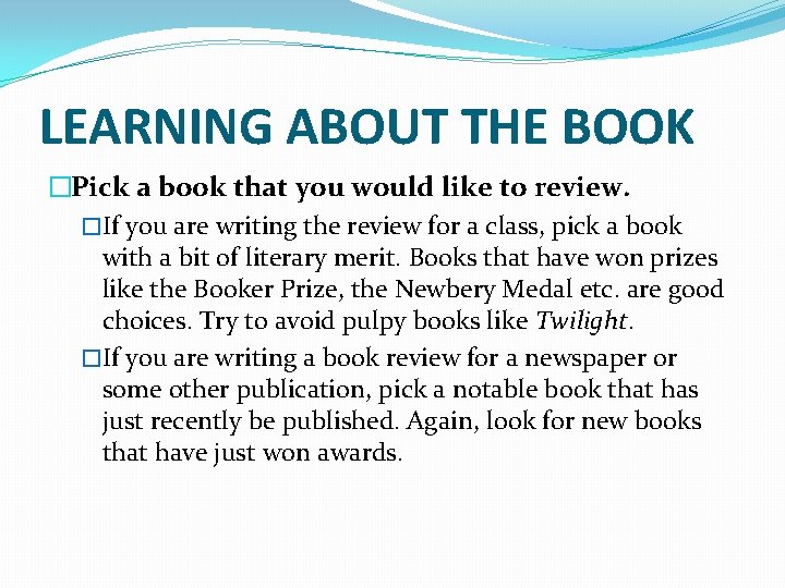 LEARNING ABOUT THE BOOK �Pick a book that you would like to review. �If
