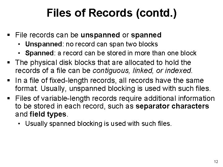 Files of Records (contd. ) § File records can be unspanned or spanned •