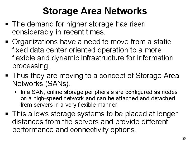 Storage Area Networks § The demand for higher storage has risen considerably in recent
