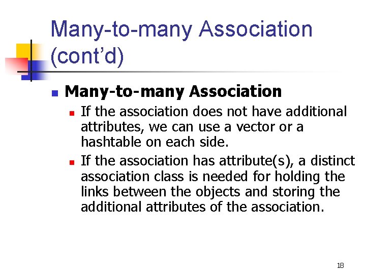Many-to-many Association (cont’d) n Many-to-many Association n n If the association does not have