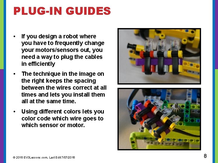 PLUG-IN GUIDES • If you design a robot where you have to frequently change