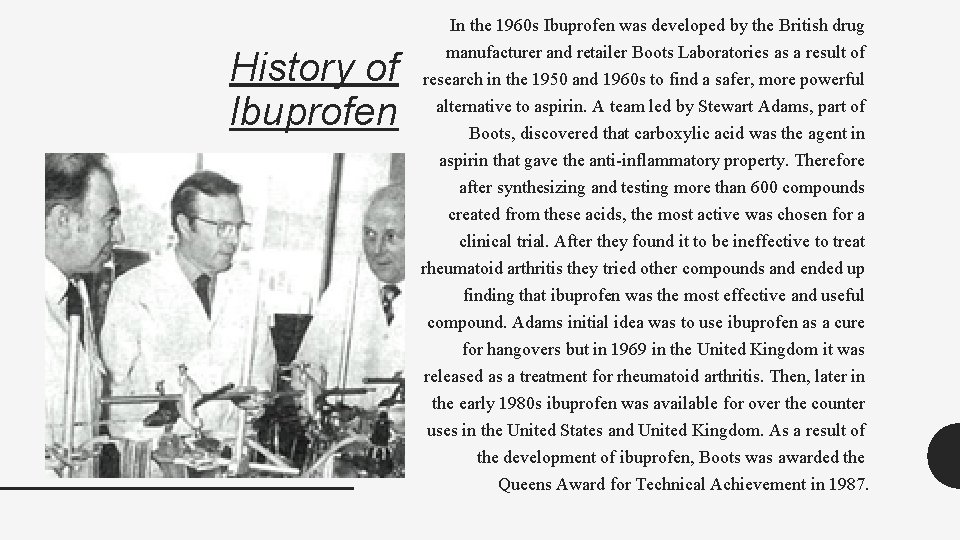 History of Ibuprofen In the 1960 s Ibuprofen was developed by the British drug