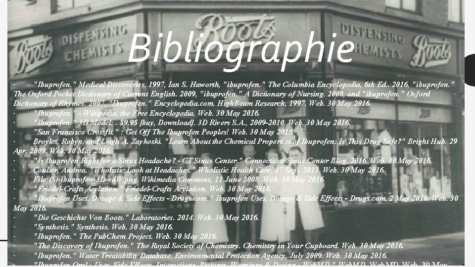 Bibliographie · "Ibuprofen. " Medical Discoveries. 1997, Ian S. Haworth, "ibuprofen. " The Columbia