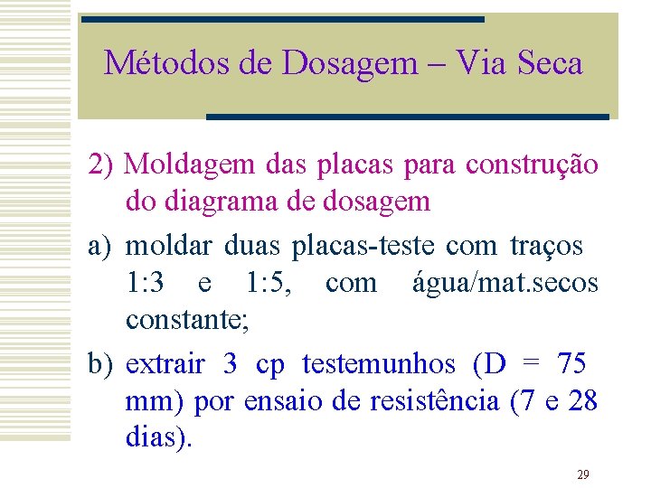 Métodos de Dosagem – Via Seca 2) Moldagem das placas para construção do diagrama