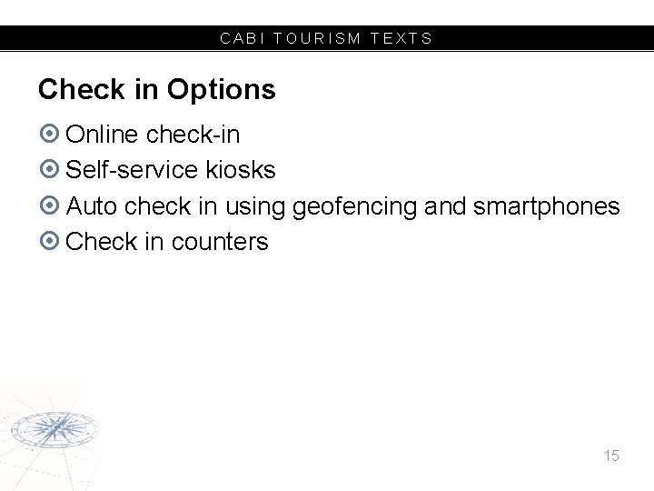 CABI TOURISM TEXTS Check in Options Online check-in Self-service kiosks Auto check in using