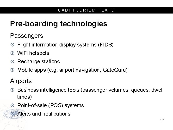 CABI TOURISM TEXTS Pre-boarding technologies Passengers Flight information display systems (FIDS) Wi. Fi hotspots