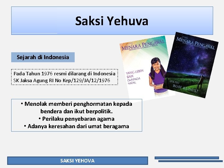 Saksi Yehuva Sejarah di Indonesia Pada Tahun 1976 resmi dilarang di Indonesia SK Jaksa