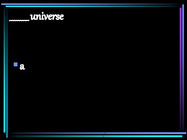 _____ universe §a _____ universe §a