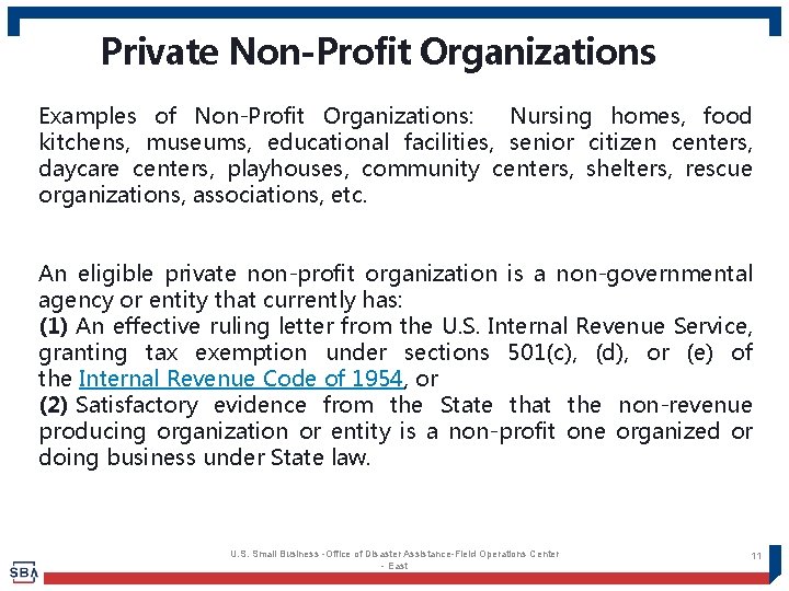 Private Non-Profit Organizations Examples of Non-Profit Organizations: Nursing homes, food kitchens, museums, educational facilities,
