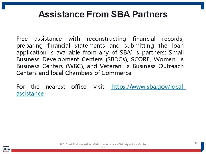 Assistance From SBA Partners Free assistance with reconstructing financial records, preparing financial statements and