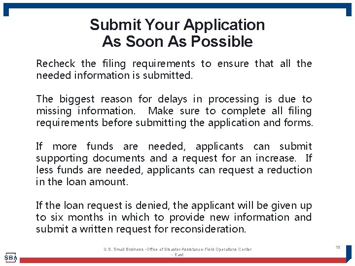 Submit Your Application As Soon As Possible Recheck the filing requirements to ensure that