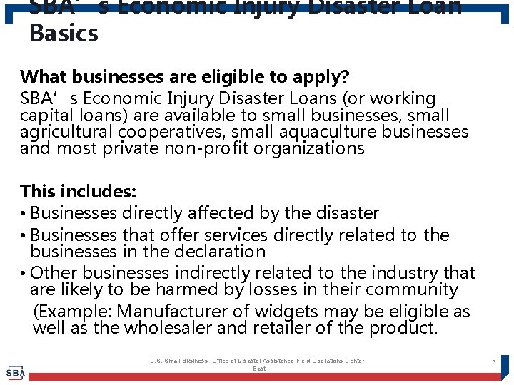 SBA’s Economic Injury Disaster Loan Basics What businesses are eligible to apply? SBA’s Economic