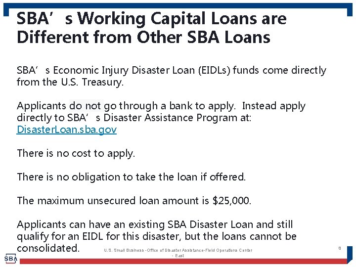 SBA’s Working Capital Loans are Different from Other SBA Loans SBA’s Economic Injury Disaster