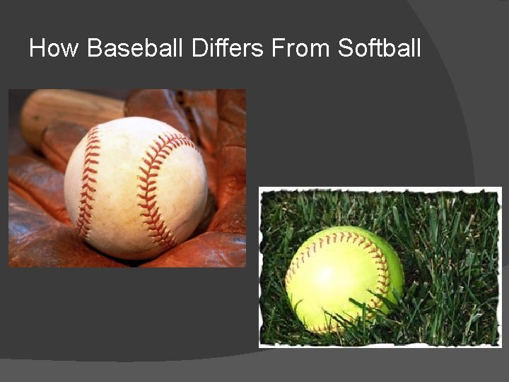 How Baseball Differs From Softball 