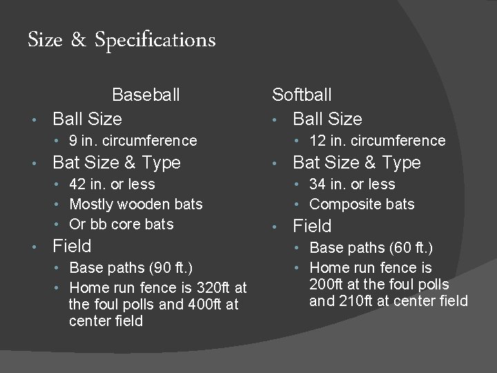 Size & Specifications Baseball • Ball Size Softball • Ball Size • 9 in.