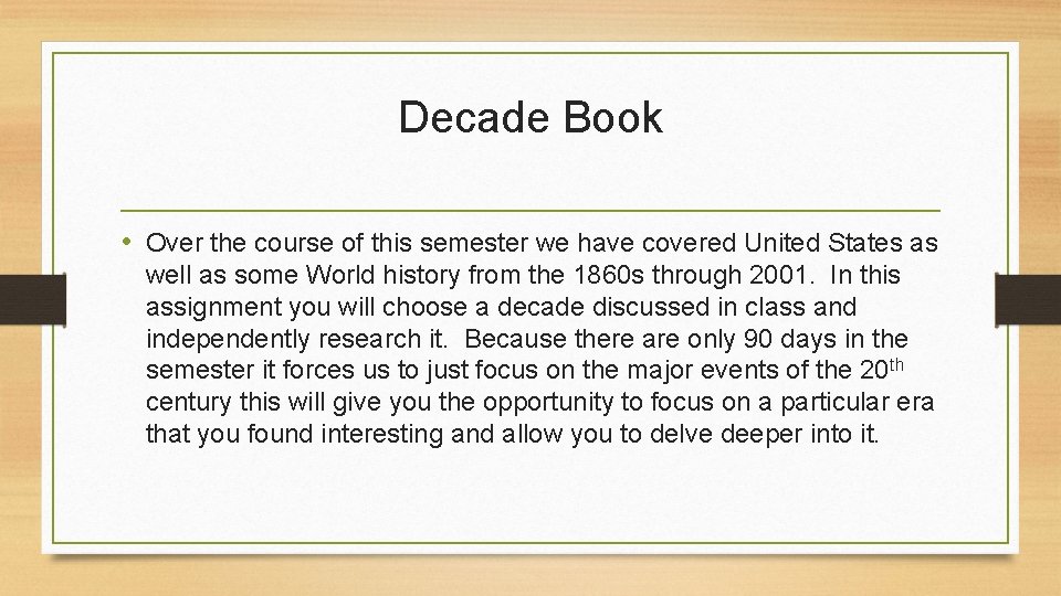 Decade Book • Over the course of this semester we have covered United States