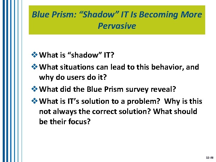 Blue Prism: “Shadow” IT Is Becoming More Pervasive v What is “shadow” IT? v