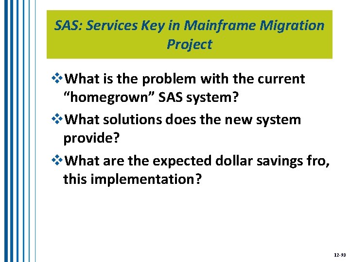 SAS: Services Key in Mainframe Migration Project v. What is the problem with the