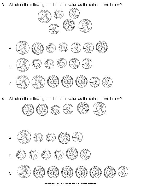 3. Which of the following has the same value as the coins shown below?