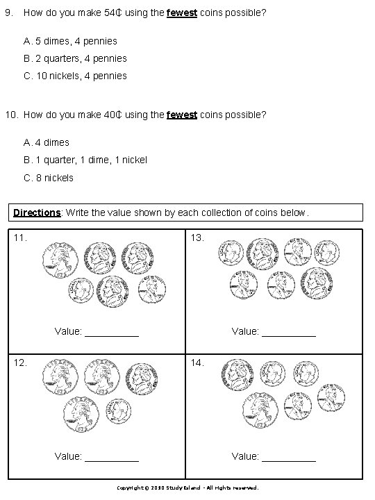 9. How do you make 54₵ using the fewest coins possible? A. 5 dimes,