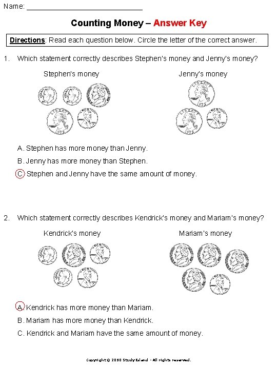 Name: _______________ Counting Money – Answer Key Directions: Read each question below. Circle the
