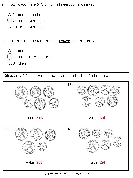 9. How do you make 54₵ using the fewest coins possible? A. 5 dimes,