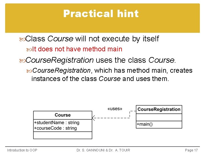Practical hint Class Course will not execute by itself It does not have method